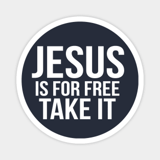 Jesus Is For Free Take It Cool Motivational Christian Magnet